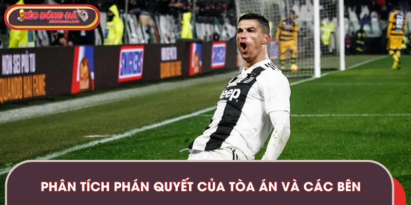 Phân tích về phán quyết của tòa án Ronaldo thắng kiện Juventus 8.5 triệu bảng