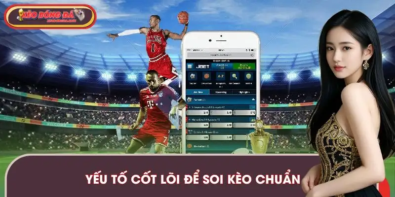 soi-keo-chuan-nhat-cac-yeu-to-cot-loi